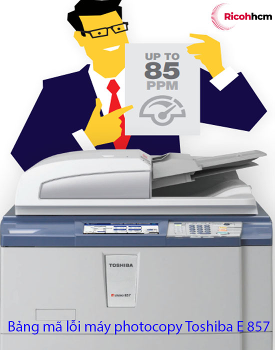 Bảng mã lỗi máy photocopy Toshiba e studio 857, 757, 657, 557 có hướng dẫn các bước sửa chửa